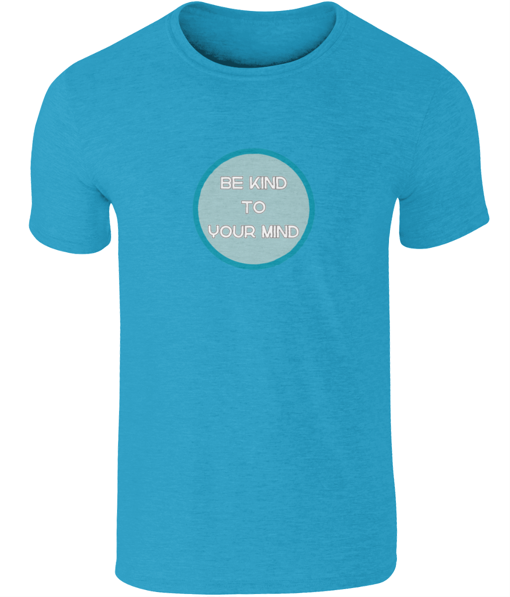 A photo of a turquoise blue mens t-shirt with a round Be Kind to Your Mind design