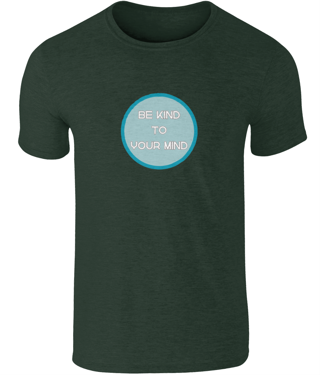 A photo of a dark green mens t-shirt with a round Be Kind to Your Mind design